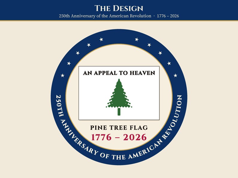 May include: A commemorative graphic featuring a white rectangular flag with a green pine tree and the text AN APPEAL TO HEAVEN. Below is PINE TREE FLAG 1776 - 2026. A blue circular border contains stars and the text 250TH ANNIVERSARY OF THE AMERICAN REVOLUTION.