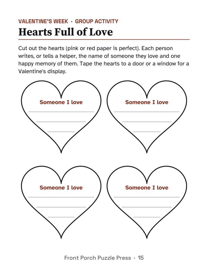 May include: A printable activity sheet titled Valentine's Week Group Activity Hearts Full of Love. It features instructions and four large heart outlines, each containing the text Someone I love above three blank lines for writing.