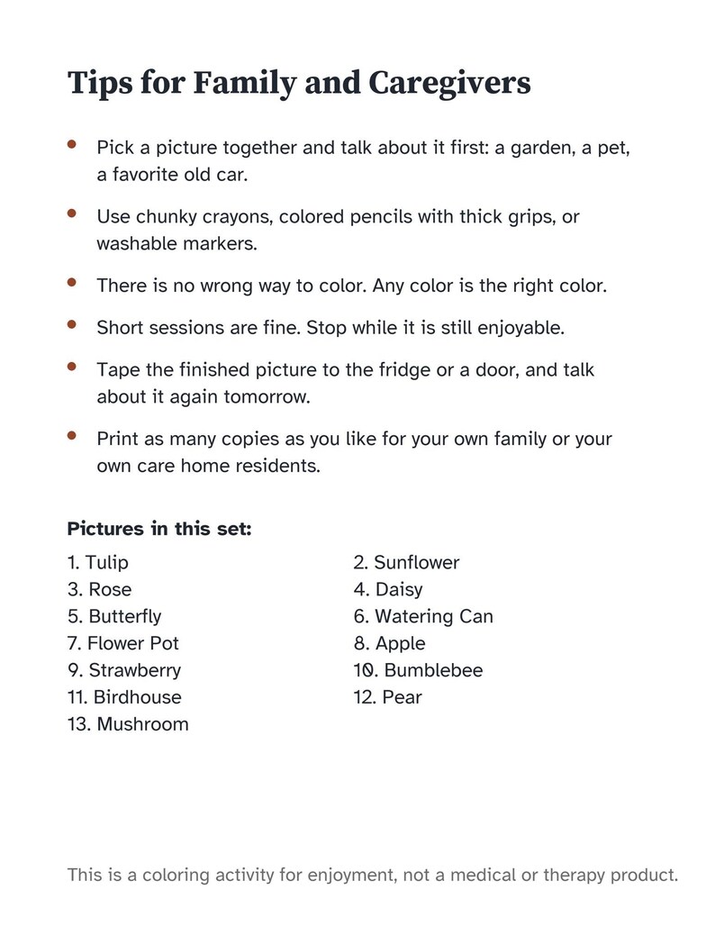 May include: A document titled Tips for Family and Caregivers with bulleted advice on coloring activities. It lists thirteen pictures in the set including a tulip, sunflower, rose, daisy, butterfly, watering can, flower pot, apple, strawberry, bumblebee, birdhouse, pear, and mushroom.