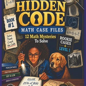 Op de afbeelding: Een boekomslag van 6th Grade Hidden Code Math Case Files met een persoon met een bril die een zaklamp vasthoudt, een gouden hond, een notitieblok met de tekst 25% of 800 = ?, een cijferslot, een kompas en wiskundenotities.