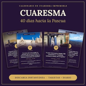 May include: A printable Lenten calendar featuring the text "CUARESMA 40 días hacia la Pascua" on a dark purple background. The design includes four rectangular cards displaying religious imagery, numbered days, and Spanish scripture verses.