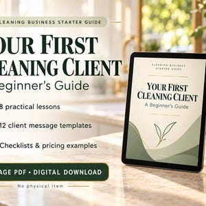 May include: A digital tablet displays a 22-page PDF guide titled Your First Cleaning Client: A Beginner's Guide. The document includes 8 practical lessons, 12 client message templates, and checklists with pricing examples. It is a digital download.