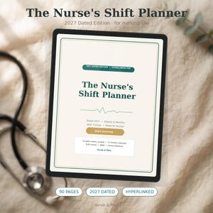 May include: A digital tablet displaying The Nurse's Shift Planner 2027 Dated Edition. The screen shows a cream background with dark green text, a heartbeat line graphic, and buttons labeled Start planning and Scrub & Plan.