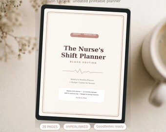 May include: A digital tablet displaying The Nurse's Shift Planner Blush Edition, an undated printable PDF. The screen shows a weekly and monthly planner with a budget tracker, shift and overtime logs, and 12 monthly spreads.