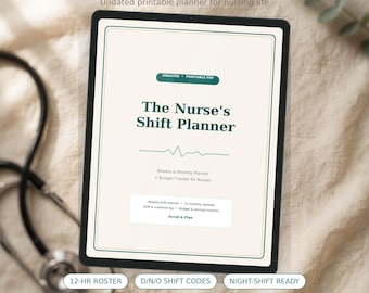 May include: A digital tablet displaying The Nurse's Shift Planner, an undated printable PDF with weekly and monthly layouts, budget trackers, and shift logs. The screen features dark green text on a cream background, with a stethoscope visible nearby.