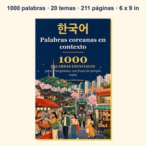 Może przedstawiać: Książka zatytułowana 한국어 Palabras coreanas en contexto 1000 PALABRAS ESENCIALES para principiantes, con frases de ejemplo reales. Okładka przedstawia żywą ilustrację koreańskiej ulicy z kwiatami wiśni, wejściem do metra i przechodniami.