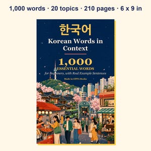Könnte beinhalten: Ein Buch mit dem Titel Korean Words in Context und dem Untertitel 1,000 Essential Words for Beginners, with Real Example Sentences. Das Cover zeigt eine lebendige Illustration einer koreanischen Straßenszene mit traditionellen Gebäuden, Kirschblüten und einer Skyline. Der Text enthält 1.000 Wörter, 20 Themen, 210 Seiten, 15,24 x 22,86 cm und Made in OPPA Books.