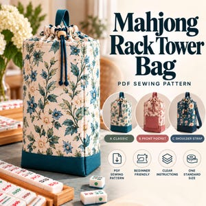 May include: A Mahjong Rack Tower Bag PDF sewing pattern featuring a tall, rectangular fabric bag with a cream base and blue floral print, a teal bottom panel, and a drawstring closure. Includes three variations: classic, front pocket, and shoulder strap.