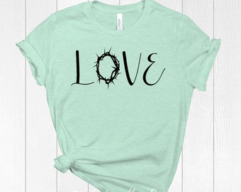 Love Shirt | Crown of Thrones shirt | Religious Shirt | Christian Shirt | Faith Shirt | Church Shirt