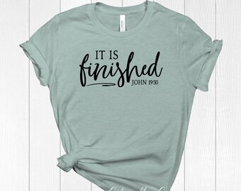 It is Finished shirt |  | Religious Shirt | Christian Shirt | Faith Shirt | John 19 30  | Church Shirt