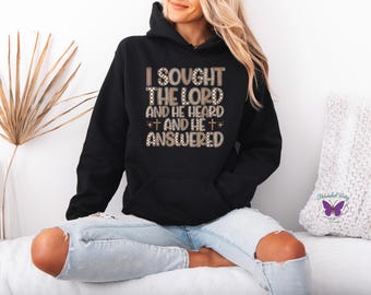 Christian Hoodie for Women • I Sought the Lord and He Answered • Scripture Hoodie Gift