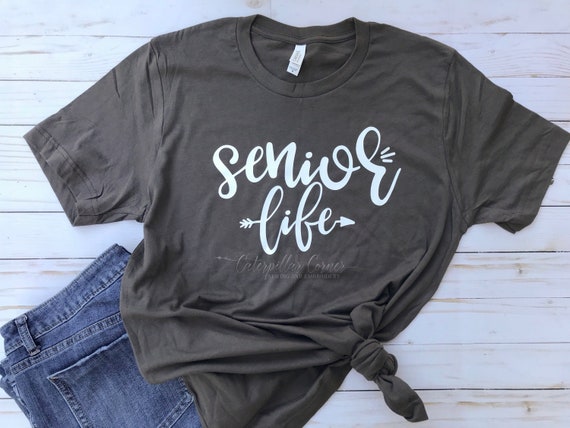 Senior Life, Senior life Shirt, Senior Gift, Senior 2019, High school Senior, Senior t-shirt, Senior Life Tshirt, Grad Gift