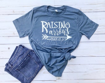 Raising Arrows Shirt, Raising Arrows mom shirt, Pslam 127,  Christian Shirt, Faith Shirt, Religious Shirt for women, Bible Verse Shirt