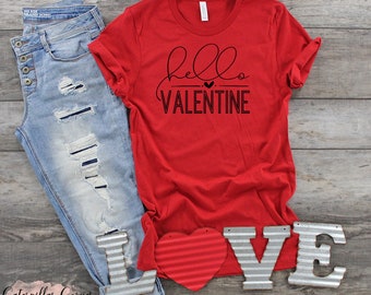 Valentine's Day Shirt for woman, Hello Valentine Shirt, Valentine shirt