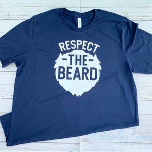 Respect The Beard - Beard Shirt - Funny Dad Shirt - Mens Beard Shirt