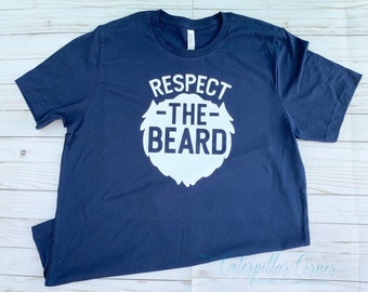 Respect The Beard - Beard Shirt - Funny Dad Shirt - Mens Beard Shirt
