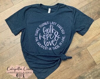 faith, hope, and love shirt - faith shirt - Hope shirt - Christian Shirt -  Religious Shirt