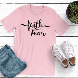 Faith Over Fear, Faith Over Fear Shirt, Faith Shirt, Christian Shirt, Christian Gift, Religious Shirt, Christian Faith Shirt