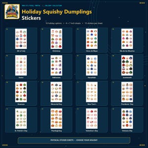 May include: A collection of sixteen 4 x 7 inch sticker sheets titled Holiday Squishy Dumplings Stickers. Each sheet contains 15 individual holiday-themed dumpling stickers, featuring designs for 4th of July, Christmas, Cinco de Mayo, Dia de los Muertos, Easter, Halloween, Hanukkah, Juneteenth, Kwanzaa, Memorial Day, New Year's, Presidents' Day, St. Patrick's Day, Thanksgiving, Valentine's Day, and Veterans Day.