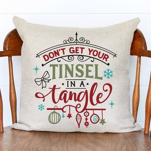Decorative Pillow / Christmas Pillow / Don&#39;t get your tinsel