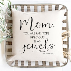 Proverbs 31 Pillow / Mother&#39;s Day Gift / Mom, you are more precious than jewels
