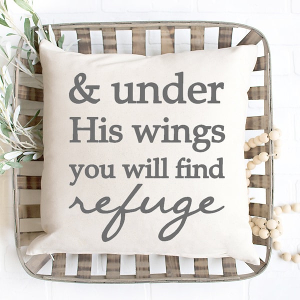 Psalm 91 Pillow / And under His wings you will find refuge