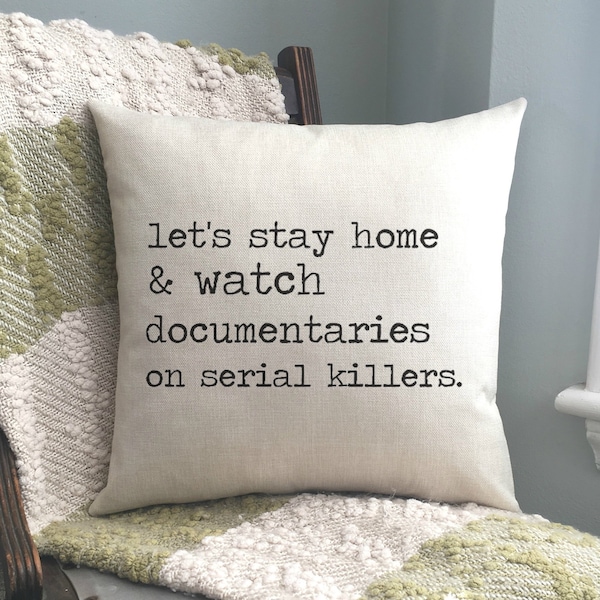 Funny Pillow / Serial Killer / Let's Stay Home