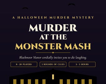 May include: A dark purple Halloween murder mystery game poster titled Murder at the Monster Mash. It features a gold crescent moon, bats, and a manor silhouette. Text includes 8-20 players, 3 rounds of clues, 2-3 hours, and Blackmoor Manor cordially invites you to die laughing.