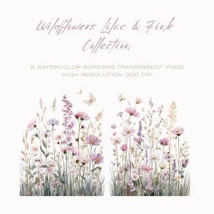 May include: Watercolor floral borders featuring wildflowers in shades of pink, lilac, and white, with butterflies. The text reads "Wildflowers Lilac & Pink Collection" and "6 Watercolor Borders Transparent PNGs High Resolution 300 DPI".