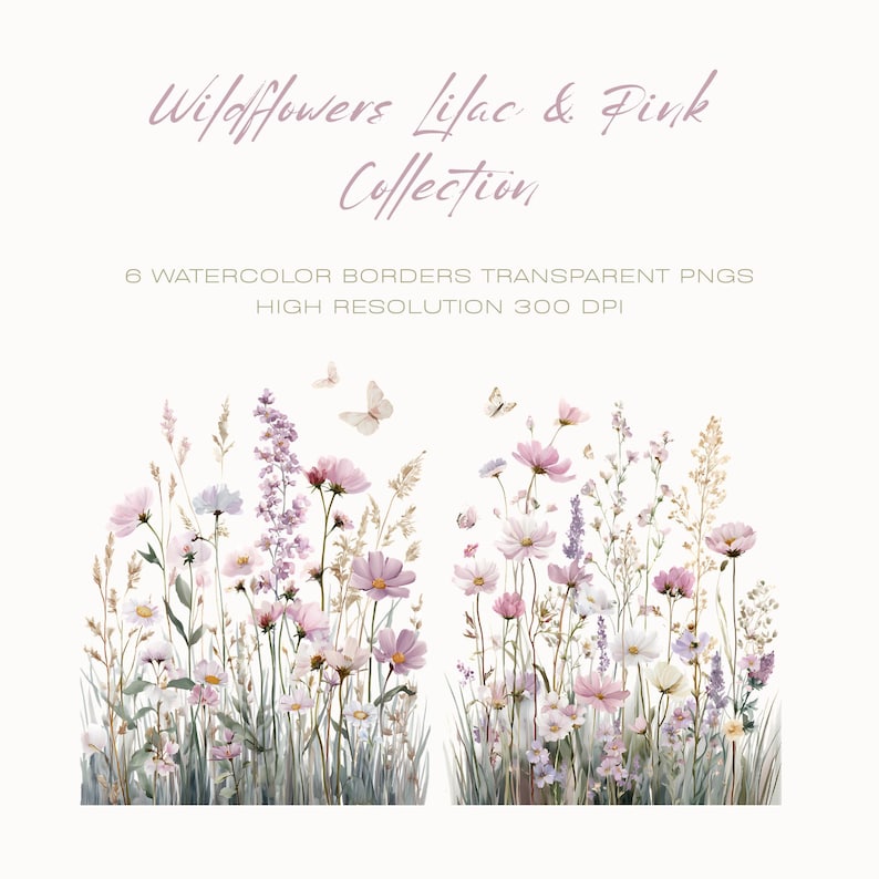 May include: Watercolor floral borders featuring wildflowers in shades of pink, lilac, and white, with butterflies. The text reads "Wildflowers Lilac & Pink Collection" and "6 Watercolor Borders Transparent PNGs High Resolution 300 DPI".