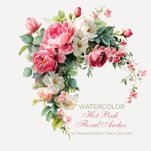 Puede incluir: Ilustración en acuarela de un arreglo floral con rosas rosa intenso y blancas, hojas verdes y flores rosas más pequeñas. El texto "Watercolor Hot Pink Floral Arches" está debajo.