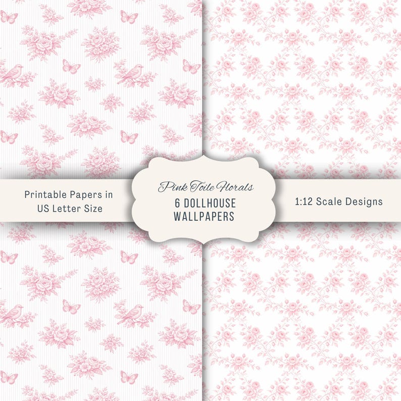 May include: A collection of six printable dollhouse wallpapers featuring pink toile floral patterns on a white background. The designs include birds, butterflies, and rose bouquets. Text reads: Pink Toile Florals, 6 DOLLHOUSE WALLPAPERS, Printable Papers in US Letter Size, 1:12 Scale Designs.