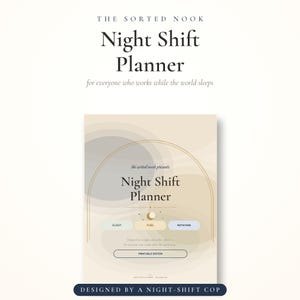 May include: A Night Shift Planner document featuring a beige background with abstract gray and gold circular shapes. The text reads The Sorted Nook presents Night Shift Planner, with buttons labeled Sleep, Fuel, and Rotation, and the text Printable Edition.