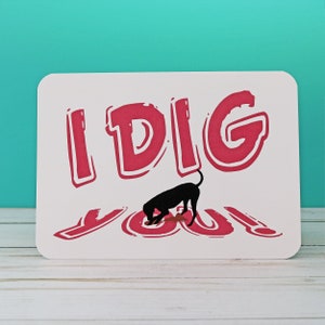 Valentine's Day Card for Dog Lover, I Dig You Dog Card, Greeting Card from dog, Card for him, Dog Mom Card Pink