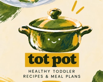Może przedstawiać: Cyfrowa ilustracja zielonego garnka z uśmiechniętą buzią, zawierająca tekst tot pot, HEALTHY TODDLER RECIPES & MEAL PLANS, Healthy food for little people oraz IN COLLABORATION WITH A PEDIATRICIAN, otoczona namalowanymi motywami żywnościowymi.