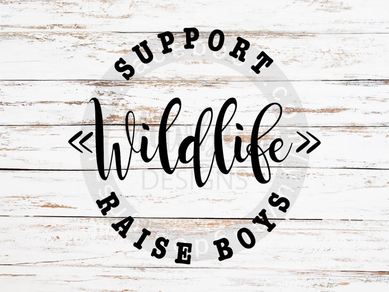 Download Support Wildlife Raise Boys SVG PNG JPG PDFDigital Download | Etsy