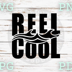 Reel Cool .svg, .png, .pdf, .jpg digital file download for use with cricut and silhouette