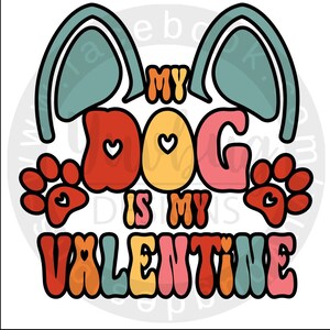 Retro Vintage My Dog is My Valentine .svg, .png, .jpg and files. For CRICUT and SILHOUETTE.