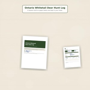 May include: A white paper Ontario Whitetail Deer Hunt Log with a dark green header and the text A season built on paper beats one kept in your head. The document includes fields for hunter name, year, and location, alongside a detailed data entry page.