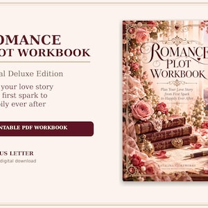 May include: A Romance Plot Workbook Floral Deluxe Edition printable PDF workbook with A4 and US Letter sizing. The cover features a stack of antique books, a fountain pen, and pink roses against a window view with text Romance Plot Workbook.
