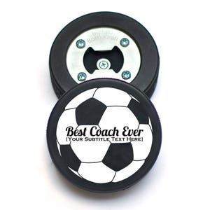 Bottle Opener made from a Real Hockey Puck | Soccer Ball Design | Best Coach Ever | Custom Text | Personalized with Team Colors