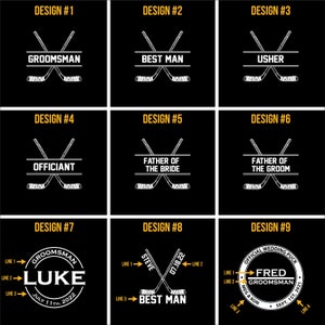 May include: Nine different designs for hockey puck wedding party favors. Each design features a pair of crossed hockey sticks with a personalized message. The designs include: "Groomsmans", "Best Man", "Usher", "Officiant", "Father of the Bride", "Father of the Groom", "Groomsmans", "Best Man", and "Official Wedding Puck".