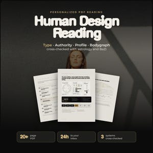 May include: A personalized PDF Human Design Reading document featuring text, charts, and a bodygraph. The document includes sections for Type, Authority, Profile, and Bodygraph, cross-checked with astrology and BaZi. The layout is clean with black text on white pages.