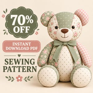 May include: A stuffed teddy bear made of patchwork fabric with floral, polka dot, and gingham patterns in sage green and soft pink. The bear features a sage green ribbon bow at the neck. Text reads 70% OFF INSTANT DOWNLOAD PDF SEWING PATTERN.