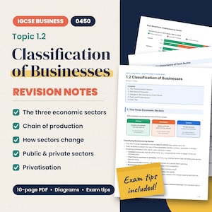 May include: Educational revision notes for IGCSE Business 0450, Topic 1.2 Classification of Businesses. The document includes a 10-page PDF with diagrams, exam tips, and content covering economic sectors, chain of production, and public sectors.