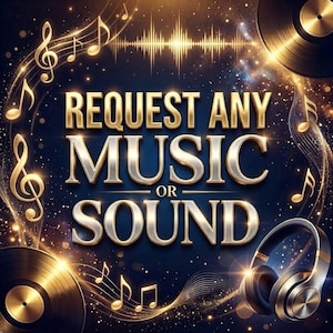 May include: A dark blue background featuring the gold text REQUEST ANY MUSIC OR SOUND, surrounded by gold musical notes, a sound wave graphic, two black vinyl records, and a pair of black and gold over-ear headphones with glowing light effects.
