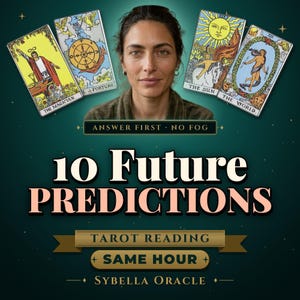 May include: A digital graphic featuring a person centered above four tarot cards: The Magician, Wheel of Fortune, The Sun, and The World. Text reads: 10 FUTURE PREDICTIONS, ANSWER FIRST NO FOG, TAROT READING, SAME HOUR, and SYBELLA ORACLE on a dark green background.