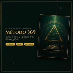 May include: A digital manifestation journal titled "Diario de Manifestación Método 369" with a dark green background. The cover features a glowing gold triangle and geometric lines. Text includes "Escribe tu deseo 3, 6 y 9 veces al día durante 33 días," "43 páginas," "33 días," and "imprimible."