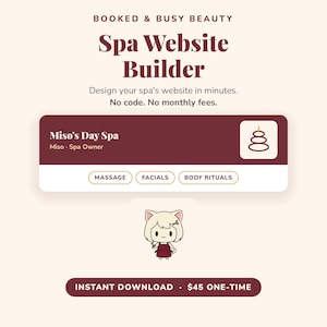 May include: A digital graphic for a Spa Website Builder featuring the text Booked & Busy Beauty, Spa Website Builder, Design your spa's website in minutes. No code. No monthly fees. Includes a Miso's Day Spa card, a cat character, and buttons for Massage, Facials, and Body Rituals.