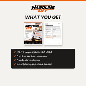 May include: A digital document titled Hardline DIY Don't Sign Yet, a contractor contract checklist. It includes a 12-page PDF in 8.5 x 11 inch US Letter format, featuring a change order form, plain English text, and instant download availability.